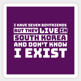I Have Seven Boyfriends but They Live in South Korea and Don't Know I Exist - Funny BTS Sticker